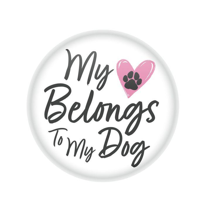 My Heart Belongs To My Dog Button