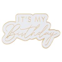 Decorative sign with 'It's My Birthday' text on a white background