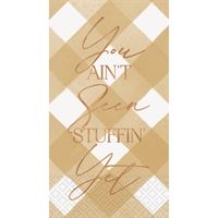 Family Thanksgiving "You Ain't Seen Stuffin' Yet" Guest Towels  16ct - Foil Stamping
