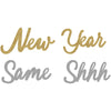 New Year Same Shhh Glitter Large Word Cutouts - Black, Silver, Gold