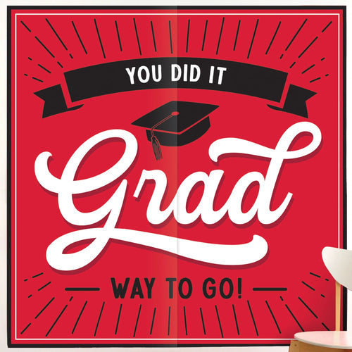 Graduation-themed poster with 'You did it Grad Way to Go!' text on a red background