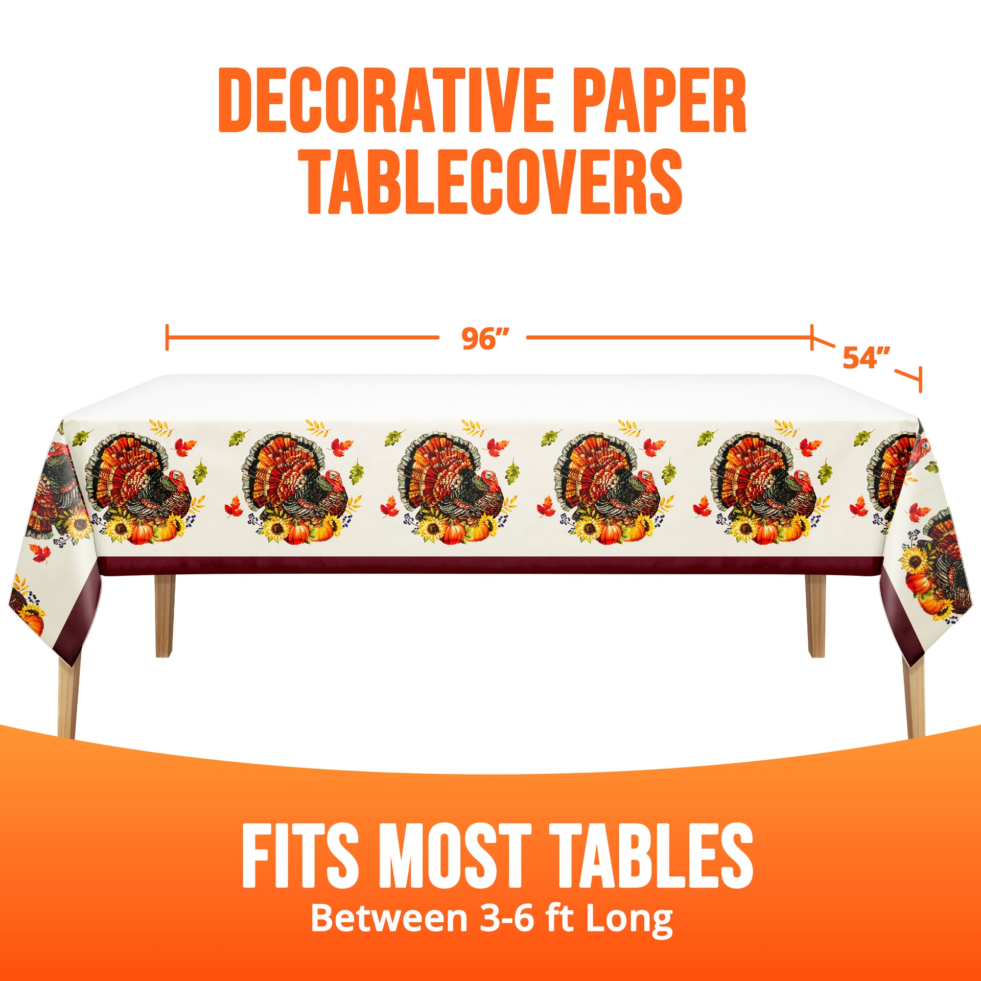 A decorative paper tablecover with a Thanksgiving turkey print shown draped over a table, with orange text reading 'DECORATIVE PAPER TABLECOVERS' and size lines indicating 96 inches by 54 inches. The bottom text says 'FITS MOST TABLES Between 3-6 ft Long'.