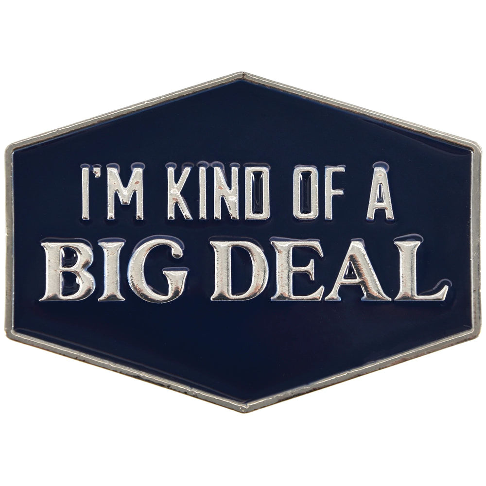 Hexagonal sign with 'I'm kind of a big deal' text on a white background