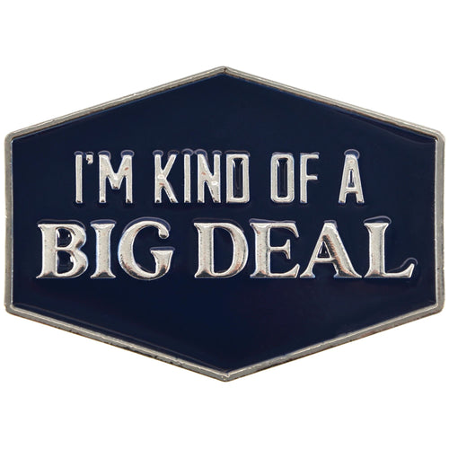 Hexagonal sign with 'I'm kind of a big deal' text on a white background
